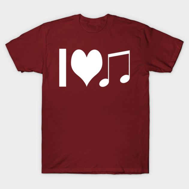 I Love Music T Shirt Music Songs T Shirt Teepublic 